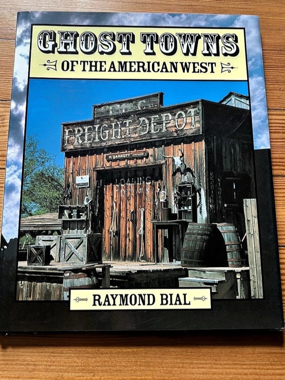 Ghost Towns of the American West by Raymond Bial Hardcover Book
